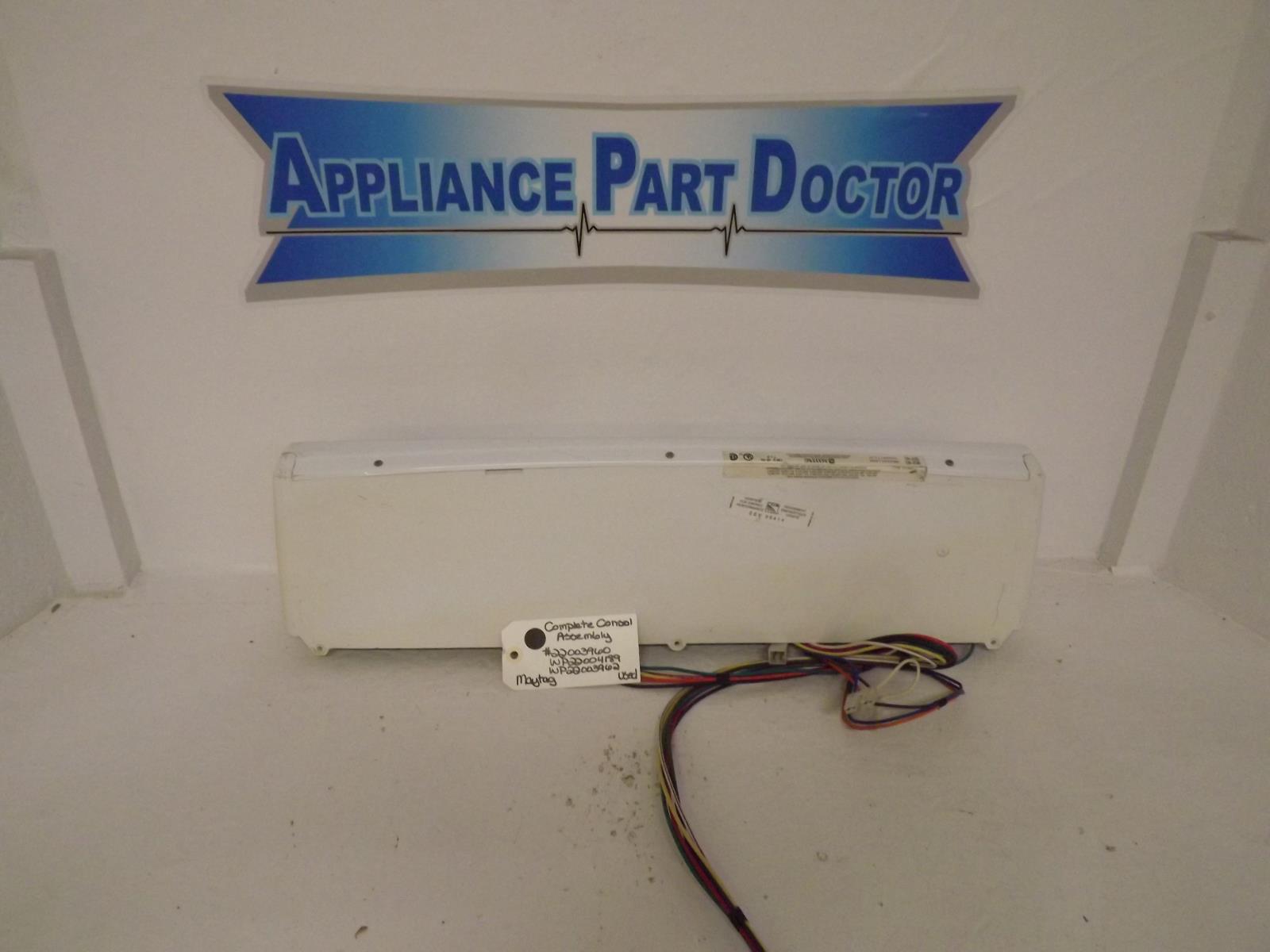 Maytag Washer 22003960 WP22004189 WP22003962 Complete Consol Assembly Used Maytag Washer 22003960 WP22004189 WP22003962 Complete Consol Assembly Used